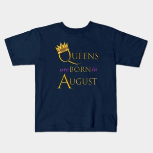 Queens are Born in August. Fun Birthday Statement. Gold Crown and Gold and Royal Purple Letters. Kids T-Shirt